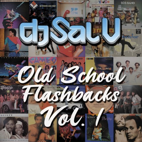 DJ Sal V - Old School Flashbacks Vol. 1