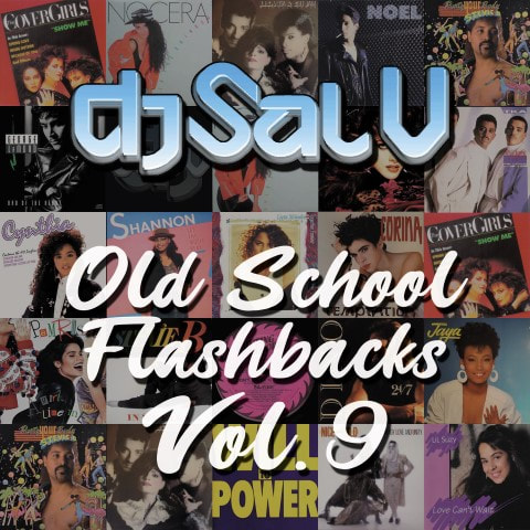 Sal V - Old School Flashbacks (Vol 9) Freestyle Flashbacks