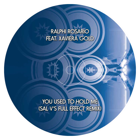 Ralphi Rosario feat. Xaviera Gold - You Used To Hold Me (Sal V's Full Effect Remix)
